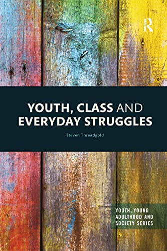 Youth, Class and Everyday Struggles (Youth, Young Adulthood and Society)