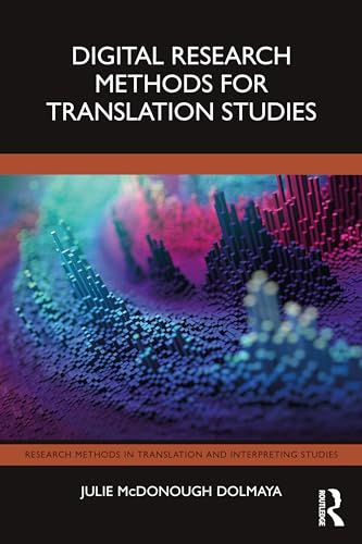 Digital Research Methods for Translation Studies (Research Methods in Translation and Interpreting Studies)