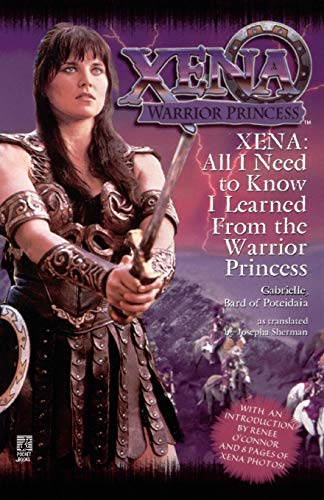 All I Need To Know I Learned From Xena: Warrior Princess (Pocket Books)