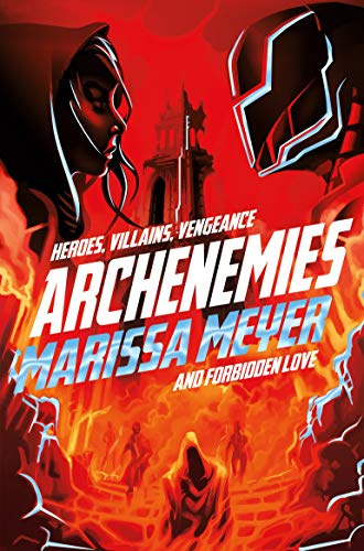 Archenemies: Marissa Meyer: 2 (Renegades, 2)
