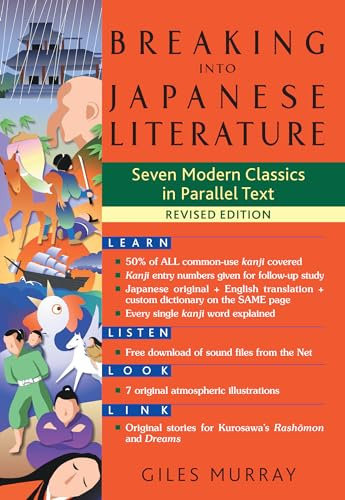 Breaking Into Japanese Literature: Seven Modern Classics in Parallel Text - Revised Edition