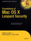 Foundations of Mac OS X Leopard Security (Books for Professionals by Professionals): Mac OS X client and server security, from the home to the enterprise
