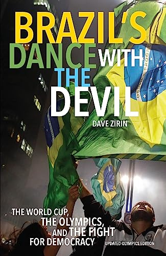 Brazil's Dance with the Devil: The World Cup, the Olympics, and the Fight for Democracy