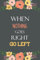 When Nothing goes Right Go Left: Lefty notebook journal for gifted people, Left Handed Gifts Notebook Journal, Present, Birthday gift, Christmas gift for adults