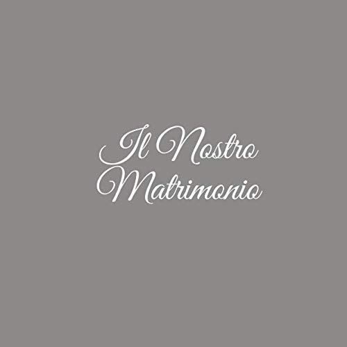 Il Nostro Matrimonio: Libro degli ospiti Il Nostro Matrimonio Guest book decorazioni accessori idee regalo nozze per matrimonio fratello sorella sposi donna uomo matrimonio Copertina Grigio