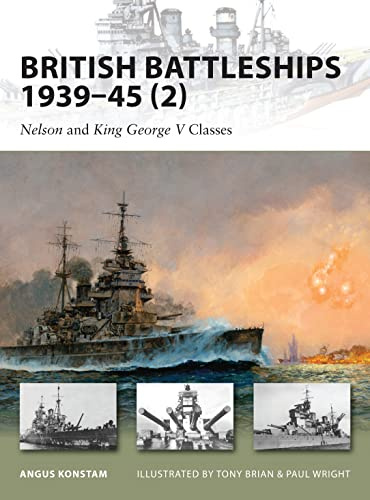 British Battleships 1939–45 (2): Nelson and King George V Classes (New Vanguard, 160)