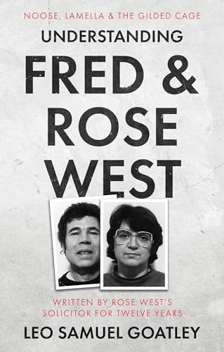 Understanding Fred and Rose West: Noose, Lamella and the Gilded Cage