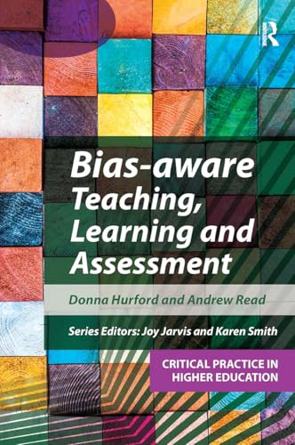 Bias-aware Teaching, Learning and Assessment (Critical Practice in Higher Education)