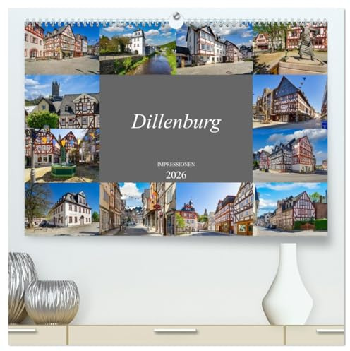 Dillenburg Impressionen (hochwertiger Premium Wandkalender 2026 DIN A2 quer), Kunstdruck in Hochglanz: Ansichten aus der einmalige Oranienstadt Dillenburg (CALVENDO Orte)