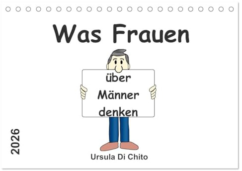 Was Frauen über Männer denken (Tischkalender 2026 DIN A5 quer), CALVENDO Monatskalender: Humorvolle Sprüche über Männer (CALVENDO Menschen)