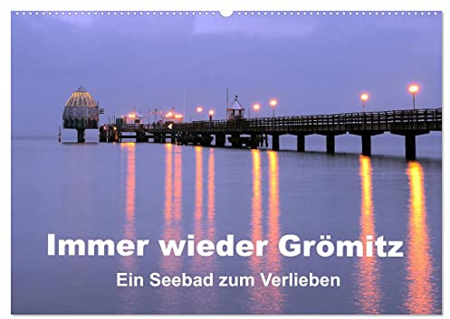 Immer wieder Grömitz (Wandkalender 2026 DIN A2 quer), CALVENDO Monatskalender: Impressionen des Urlaubsortes an der Ostsee in Schleswig-Holstein (CALVENDO Orte)