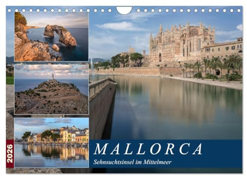 Mallorca, Sehnsuchtsinsel im Mittelmeer (Wandkalender 2026 DIN A4 quer), CALVENDO Monatskalender: Die Sonneninsel im Mittelmeer verwöhnt mit ... und historischen Städten. (CALVENDO Orte)