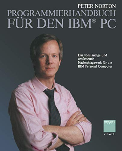 Programmierhandbuch Fur Den IBM PC (German Edition): Das vollständige und umfassende Nachschlagewerk für die IBM Personal Computer