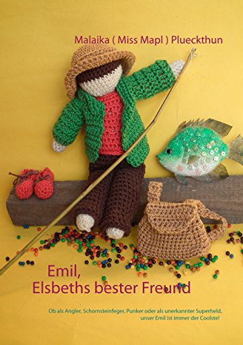 Emil, Elsbeths bester Freund: Ob als Punker, Schornsteinfeger, Angler oder einfach als unerkannter Superheld von neben an, Emil ist einfach der Coolste! (Meine Puppe Elsbeth)