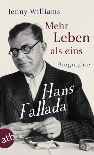 Mehr Leben als eins: Hans Fallada. Biographie
