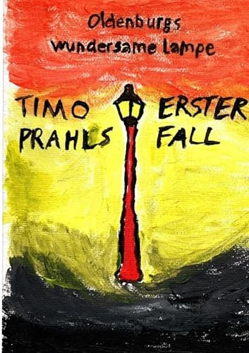 Oldenburgs wundersame Lampe: Timo Prahls erster Fall