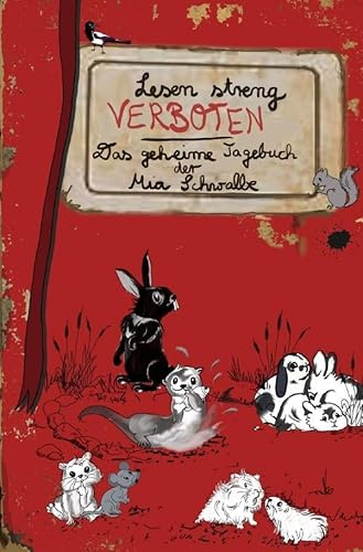 Lesen streng verboten! Das geheime Tagebuch der Mia Schwalbe