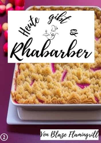 Heute gibt es - Rhabarber: 20 tolle Rhabarber Rezepte: 20 tolle Rhabarber Rezepte.DE