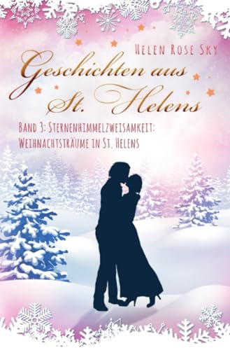 Sternenhimmelzweisamkeit: Weihnachtsträume in St. Helens (Geschichten aus St. Helens)
