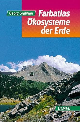 Ökosysteme der Erde: Natürliche, naturnahe und künstliche Land-Ökosysteme aus geobotanischer Sicht