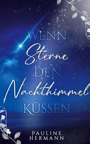 Wenn Sterne den Nachthimmel küssen