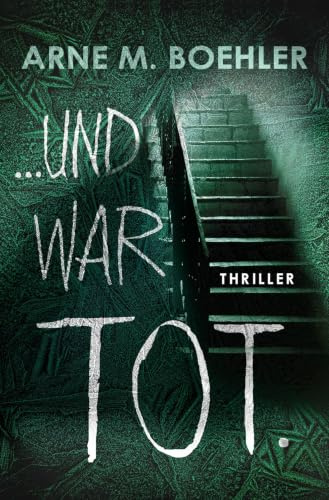 ... und war tot. (Hauptkommissarin Svenja Paulus)