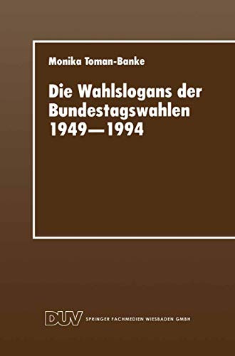 Die Wahlslogans der Bundestagswahlen 1949-1994 (DUV Sozialwissenschaft) (German Edition): Diss.