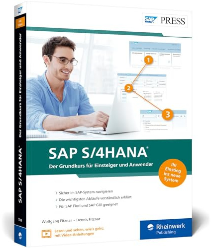 SAP S/4HANA: Der Grundkurs für Einsteiger und Anwender – Für SAP Fiori und SAP GUI geeignet. Inkl. Video-Tutorials (SAP PRESS)