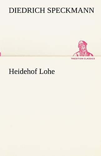 Heidehof Lohe (TREDITION CLASSICS)