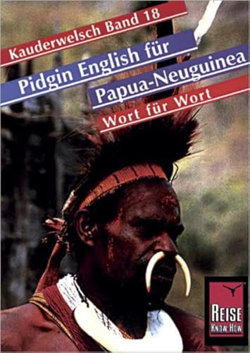 Kauderwelsch, Pidgin-English für Papua-Neuguinea: Kauderwelsch-Band 18