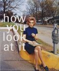 How You Look at It: Fotografien des 20. Jahrhunderts: Fotografien des 20. Jahrhunderts. Katalog zur Ausstellung im Sprengel Museum Hannover v. 14.5. - ... Frankfurt am Main, v. 23.8.- 12.11.2000