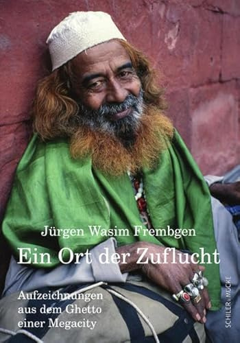 Ein Ort der Zuflucht: Aufzeichnungen aus dem Ghetto einer Megacity