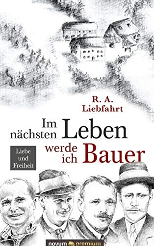 Im nächsten Leben werde ich Bauer: Liebe und Freiheit
