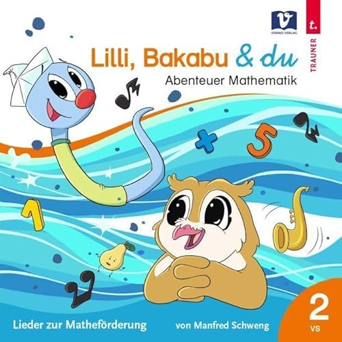 Lilli, Bakabu & du: Abenteuer Mathematik 2