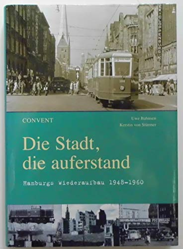 Die Stadt, die auferstand - Hamburgs Wiederaufbau 1948 - 1960