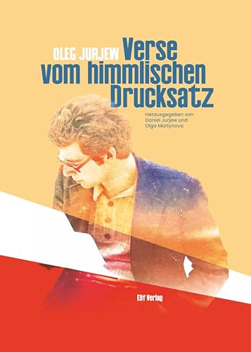 Verse vom himmlichen Drucksatz: Gedichte und Essays