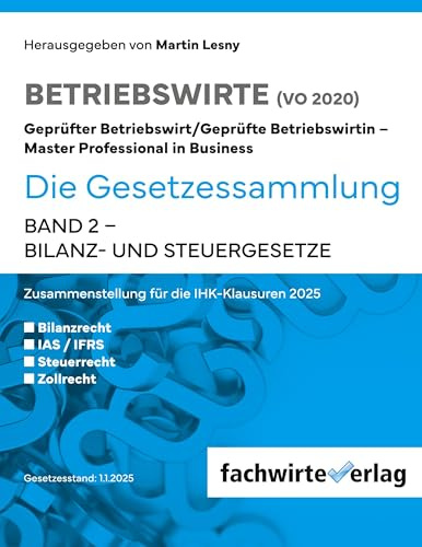 Bilanz- und Steuergesetze: Gesetzessammlung Betriebswirte (IHK) Band 2