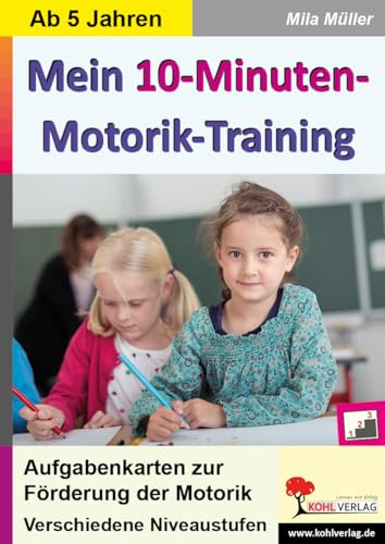 Mein 10 Minuten Motorik Training Kindergarten Vorschule Grundschule Klasse 1 2 3 Differenzierung 3 Niveaustufen | Feinmotorik Hände Füße Gesicht ... Motorik. Verschiedene Niveaustufen. 5-9 Jahre