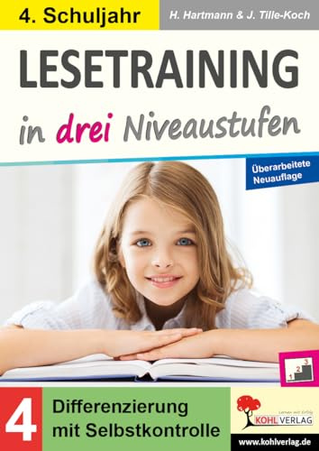 Lesetraining in drei Niveaustufen Klasse 4 – Sinnerfassendes Lesen | 11 Geschichten je 3x in unterschiedlichen Schwierigkeitsstufen | Vorbereitung ... mit Selbstkontrolle (4. Schuljahr)