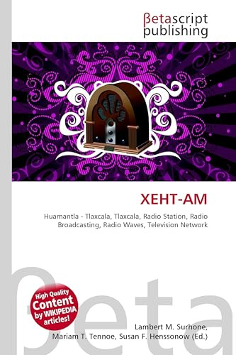 XEHT-AM: Huamantla - Tlaxcala, Tlaxcala, Radio Station, Radio Broadcasting, Radio Waves, Television Network