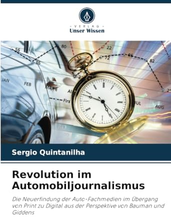 Revolution im Automobiljournalismus: Die Neuerfindung der Auto-Fachmedien im Übergang von Print zu Digital aus der Perspektive von Bauman und Giddens