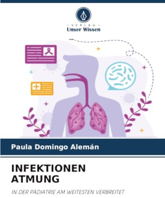 INFEKTIONEN ATMUNG: IN DER PÄDIATRIE AM WEITESTEN VERBREITET