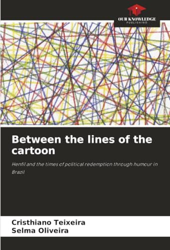 Between the lines of the cartoon: Henfil and the times of political redemption through humour in Brazil