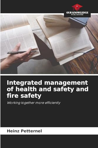 Integrated management of health and safety and fire safety: Working together more efficiently