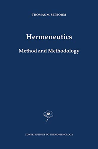Hermeneutics. Method and Methodology (Contributions to Phenomenology, Band 50)