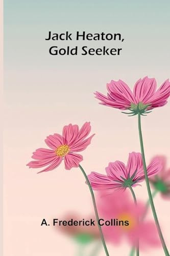 Jack Heaton, Gold Seeker