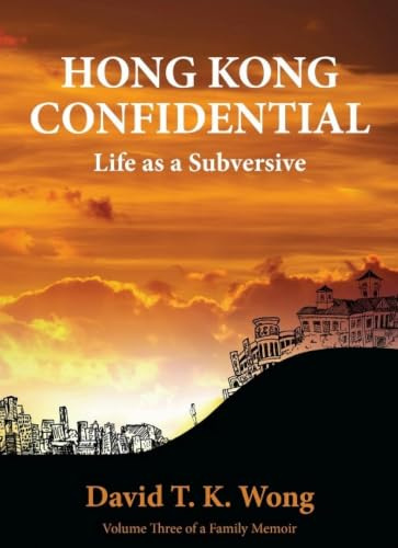 Hong Kong Confidential: Life as a Subversive