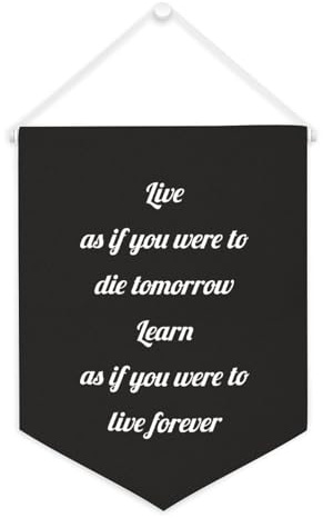 Drapeau mural en toile avec citation inspirante « Live As If You Were to Die Tomorrow Learn As If You Were to Live Forever » - Bannière murale à suspendre pour la maison ou le bureau - 30,5 x 40,6 cm