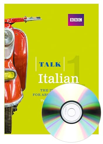 Talk Italian 1 (Book/CD Pack): The ideal Italian course for absolute beginners