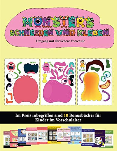 Umgang mit der Schere Vorschule: (20 vollfarbige Kindergarten-Arbeitsblätter zum Ausschneiden und Einfügen - Monster)